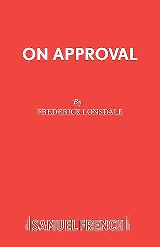 On Approval by Frederick Lonsdale Paperback Book
