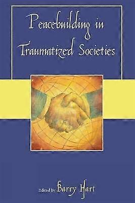 Peacebuilding in Traumatized Societies