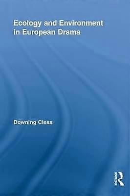 Ecology and Environment in European Drama