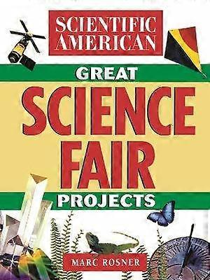 The Scientific American Book of Great Science Fair Projects