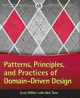 Patterns Principles and Practices of Domain-Driven Design