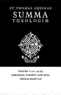 Summa Theologiae: Volume 8 Creation Variety and Evil
