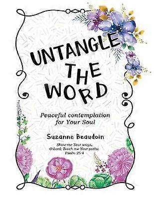 Untangle The Word Peaceful contemplation for Your Soul