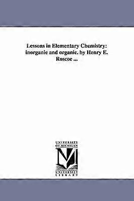 Lessons in Elementary Chemistry