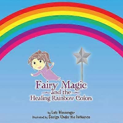 Fairy Magic and the Healing Rainbow Colours