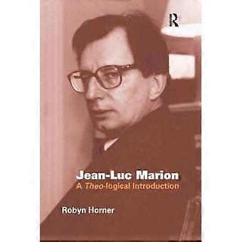 Jean-luc Marion A Theo-logical Introduction - Robyn Horner - Paperback - en Book