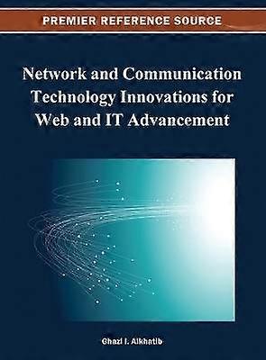 Network and Communication Technology Innovations for Web and IT Advancement
