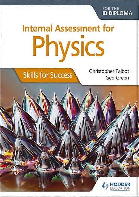Internal Assessment Physics For The Ib Diploma Skills For Success - Christopher Talbot - Physics - Hachette Learning - Paperback