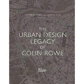 O legado do urbanismo de Colin Rowe - Steven Hurtt