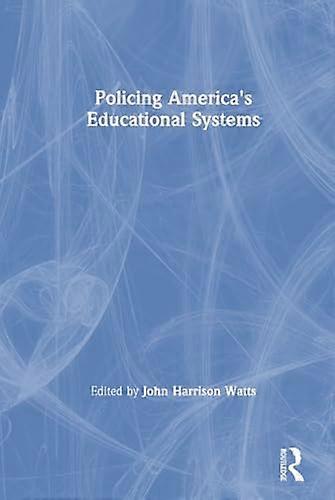 Policing Americas Educational Systems