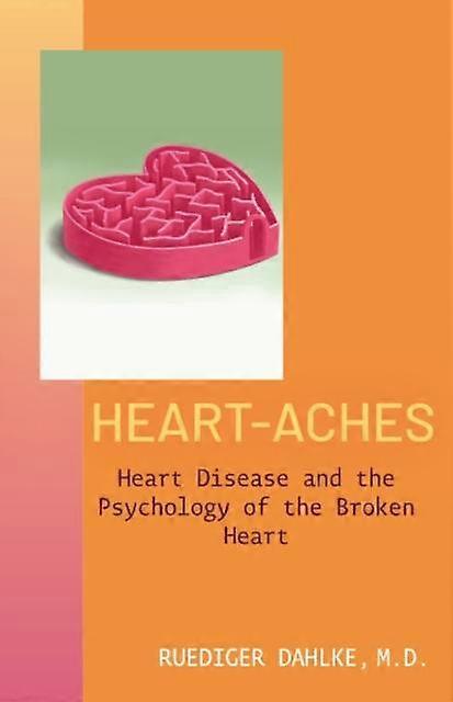 Heartaches by Ruediger Ruediger Dahlke Dahlke Paperback