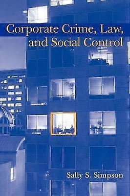Corporate Crime Law and Social Control