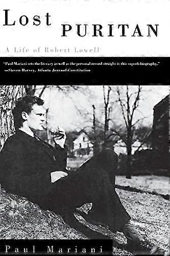 Lost Puritan: Robert Lowells liv
