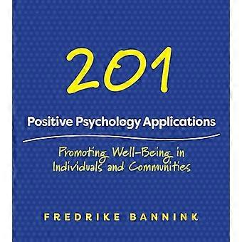 201 applicazioni di psicologia positiva: promuovere il benessere di individui e comunità