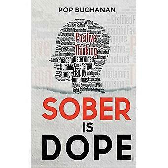 Sober is Dope : prières et affirmations de sobriété pour attirer la santé, le bonheur et l’abondance dans le rétablissement