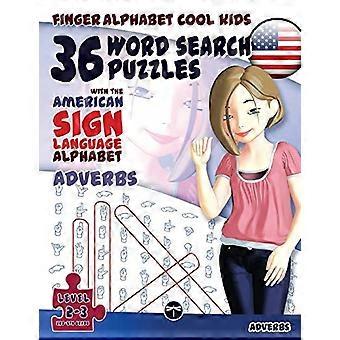36 Wortsuchrätsel mit dem amerikanischen Gebärdensprachalphabet: Adverbien (Finger Alphabet Cool Kids)