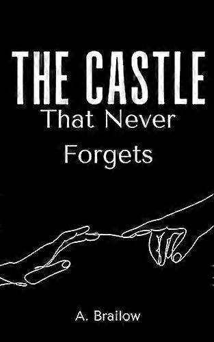 The Castle That Never Forgets - A. Brailow