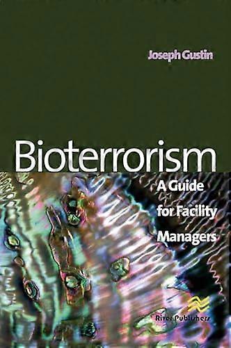 Bioterrorism A Guide for Facility Managers
