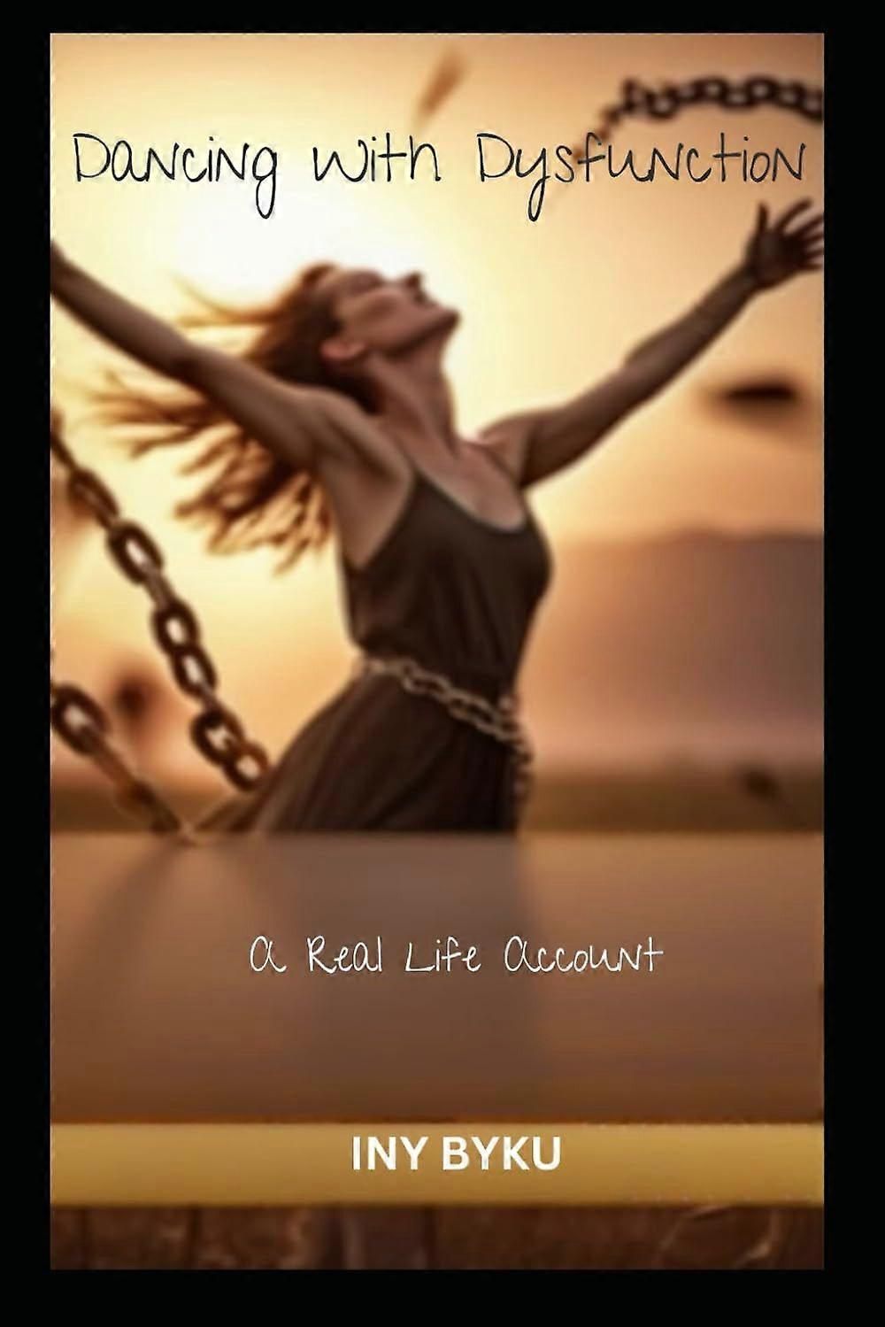 Dancing with dysfunction a real life account