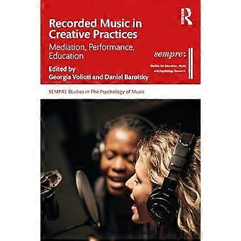 Indspillet musik i kreative praksisser, mægling, performanceundervisning