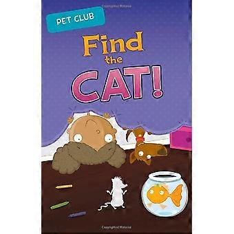 Finn katten!: En historie om kjæledyrklubben (Pet Club)