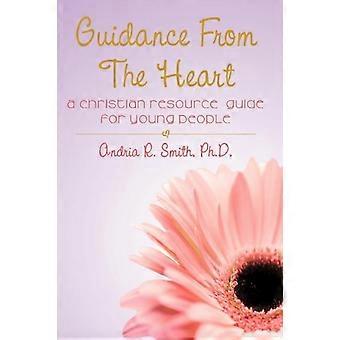 Guidance From The Heart A Christian Resource Guide For Young People - Ph. D. Andria R. Smith - Hardcover - en Book