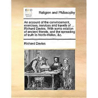 An Account Of The Convincement Exercises Services And Travels Of. Richar - Richard Davies - Paperback - en Book