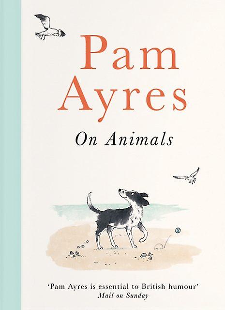 Pam Ayres On Animals by Pam Ayres Paperback Book