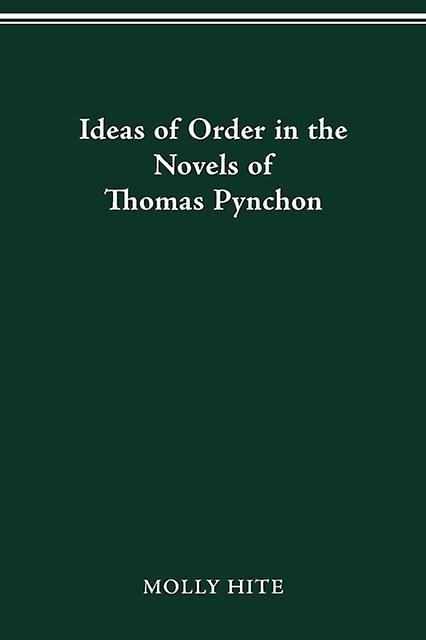 Ideas Of Order In The Novels Of Thomas Pynchon