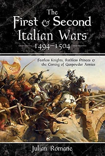 The First And Second Italian Wars 14941504 by Julian Romane Paperback Book