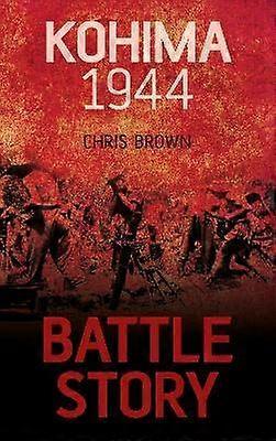 Battle Story: Kohima 1944