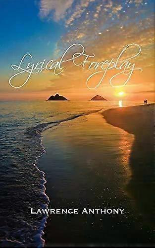 Lyrical Foreplay - Lawrence Anthony