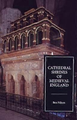 Cathedral Shrines of Medieval England