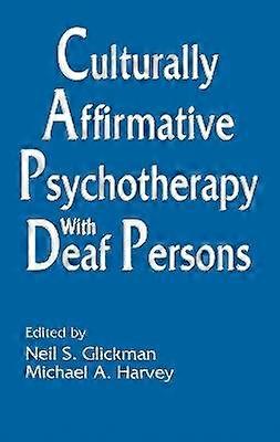 Culturally Affirmative Psychotherapy With Deaf Persons