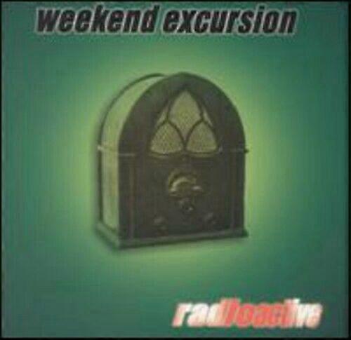 Weekend Excursion Radioactive CD