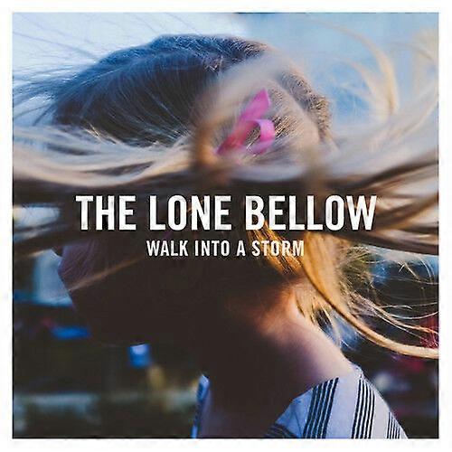 CD The Lone Bellow Walk Into a Storm (2017) NOVO