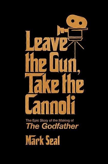 Leave The Gun Take The Cannoli by Mark Seal Paperback Book