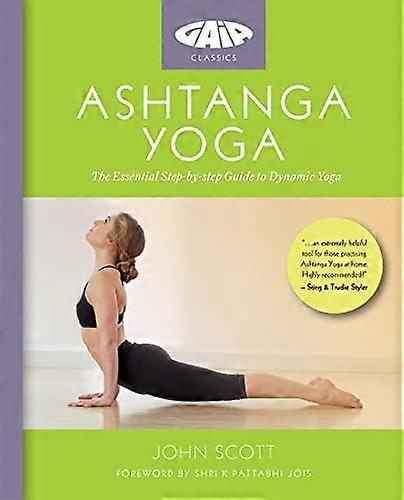 Ashtanga Yoga: The Essential Step by step Guide to Dynamic Yoga