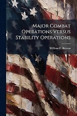 Major Combat Operations Versus Stability Operations