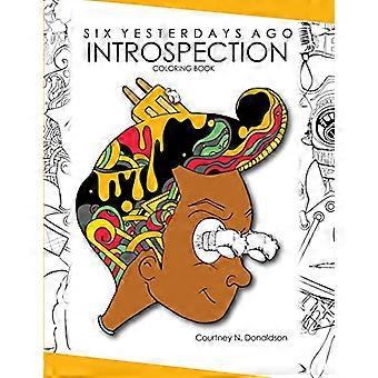 Six Yesterdays Ago: Introspection
