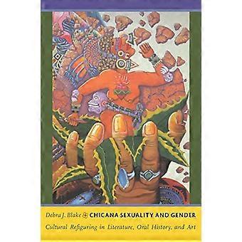 Chicana Sexualität und Gender: kulturelle figurieren in Literatur, Geschichte und Kunst (Lateinamerika sonst: Sprachen, reiche, Nationen)