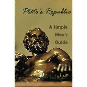 Plato's Republiek: een gids voor eenvoudige mannen
