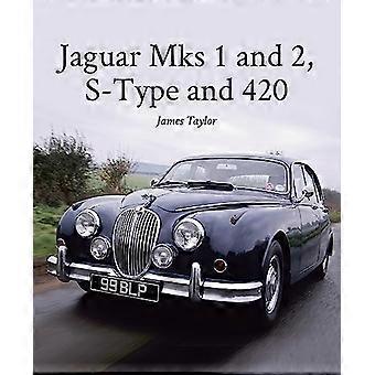MKs Jaguar 1 et 2, S-Type et 420 (Crowood Autoclassics série)
