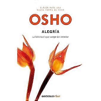 Alegria: la felicidad que bølge del interiør