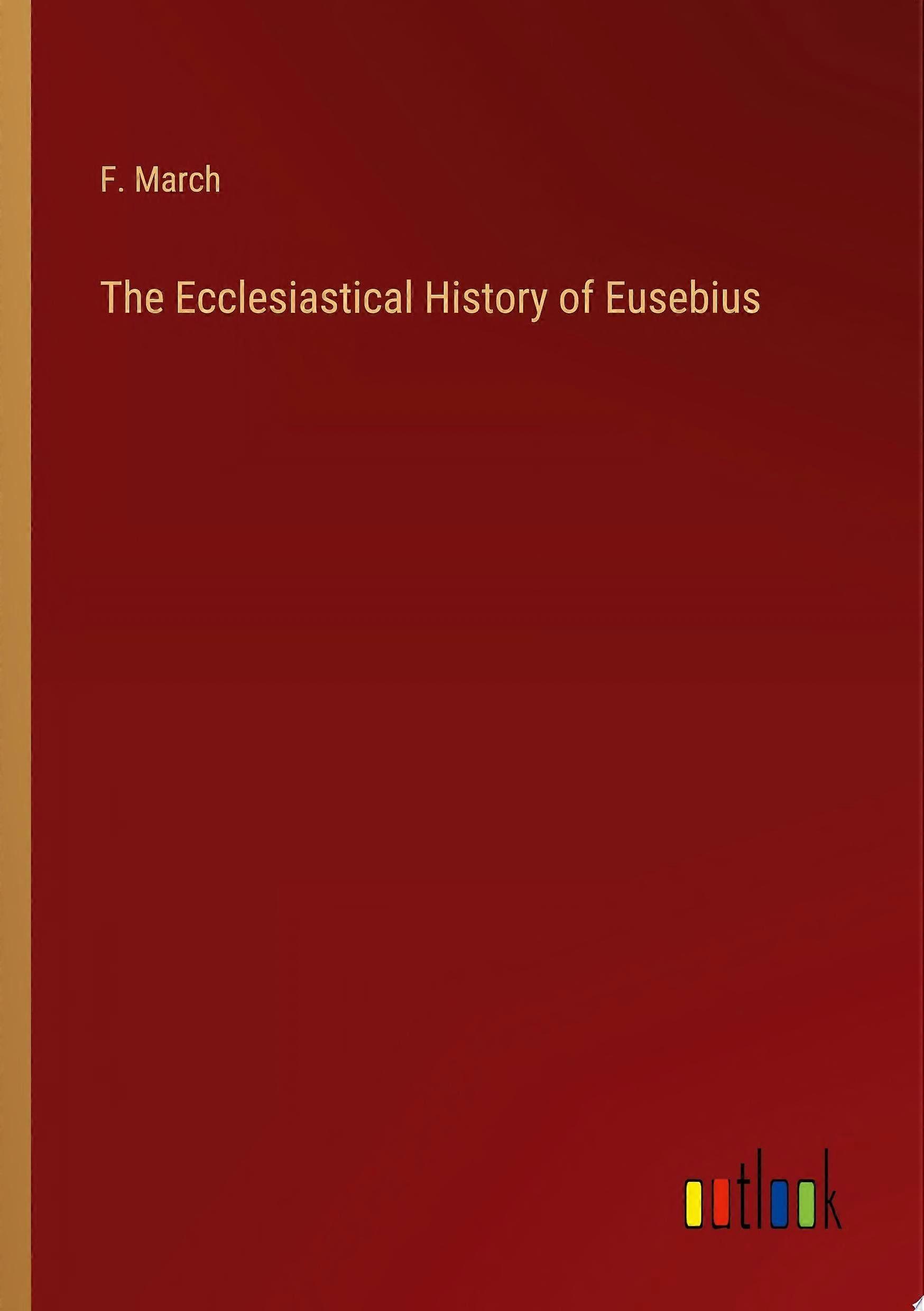 The ecclesiastical history of eusebius