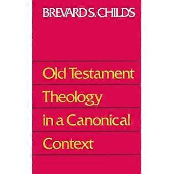 Old testament theology in a canonical context
