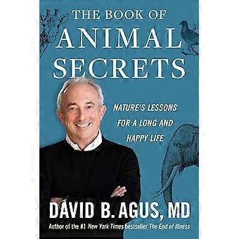 The Book of Animal Secrets Natures Lessons for a Long and Happy Life