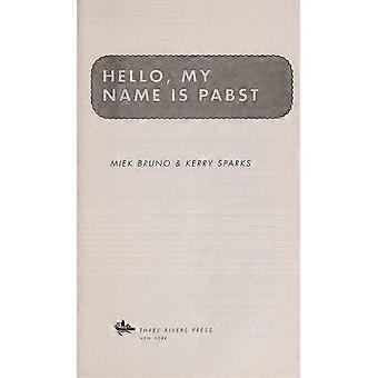 Hello, my name is pabst baby names for nonconformist, indie, geeky, diy, hipster, and alterna-parents ofevery kind