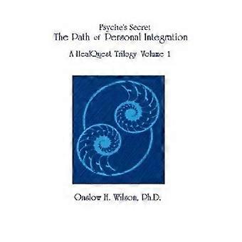 Psyche's Secret The Path Of Personal Integration - Wilson, Ph.D., Onslow H - Paperback - en Book