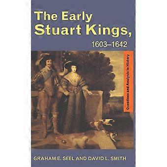The Early Stuart Kings 1603-1642 - Graham E Seel - Hardcover - English Book - History